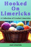 Hooked on Limericks - A Collection of Crochet Limericks (eBook, ePUB) Hooked on Limericks - A Collection of Crochet Limericks (eBook, ePUB)