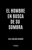 El hombre en busca de su sombra (eBook, ePUB)