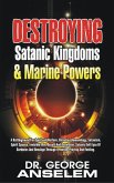 DESTROYING SATANIC KINGDOMS AND MARINE POWERS (eBook, ePUB)