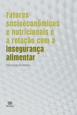 Fatores socioeconômicos e nutricionais e a relação com a insegurança alimentar (eBook, ePUB)