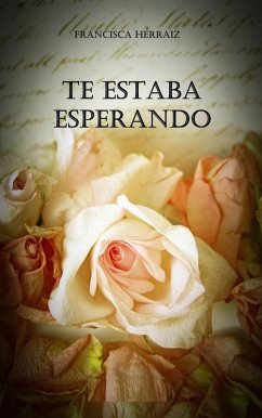 Te estaba esperando (eBook, ePUB) - Herraiz, Francisca