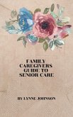 Family Caregivers Guide to Senior Care (eBook, ePUB)