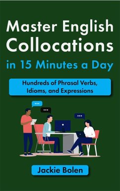 Cover Master English Collocations in 15 Minutes a Day:Hundreds of Phrasal Verbs, Idioms, and Expressions (eBook, ePUB)