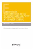 La protección de los derechos de los refugiados desde el punto de vista del derecho Internacional penal (eBook, ePUB)