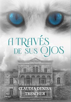 A través de sus ojos (eBook, ePUB) - Trescher, Claudia