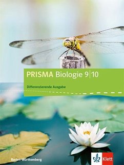 PRISMA Biologie 9/10. Schulbuch Klasse 9/10. Differenzierende Ausgabe Baden-Württemberg PRISMA Biologie 9/10. Schulbuch Klasse 9/10. Differenzierende Ausgabe Baden-Württemberg