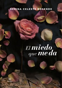 El miedo que me da (eBook, ePUB) - Rosenda, Nerina Celeste