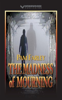 The Madness of Mourning (eBook, ePUB) - Farley, Pam