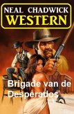 Brigade van de Desperados: Western (eBook, ePUB)
