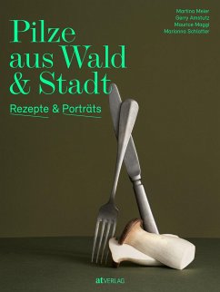 Pilze aus Wald und Stadt - Meier, Martina;Amstutz, Gerry;Maggi, Maurice