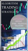 Algorithm Trading Strategies- Crypto and Forex - The Advanced Guide For Practical Trading Strategies (eBook, ePUB)