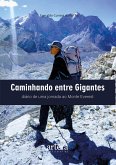 Caminhando Entre Gigantes: Diário de Uma Jornada ao Monte Everest (eBook, ePUB)