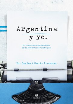 Argentina y yo (eBook, ePUB) - Troncoso, Carlos