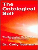 The Ontological Self: The Ontological Mathematics of Consciousness (eBook, ePUB)