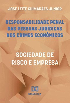 Responsabilidade penal das pessoas jurídicas nos crimes econômicos (eBook, ePUB) - Junior, Jose Leite Guimarães