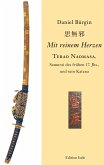 "Mit reinem Herzen" - Terao Naomasa, Samurai des frühen 17. Jhs., und sein Katana