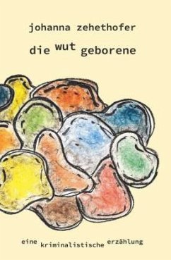 die wut geborene - Zehethofer, Johanna