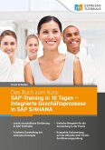 Das Buch zum Kurs: SAP-Training in 10 Tagen - Integrierte Geschäftsprozesse in SAP S/4HANA (eBook, ePUB)