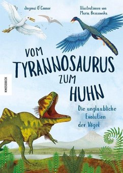 Vom Tyrannosaurus zum Huhn - O'Connor, Jingmai