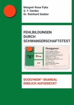 Fehlbildungen durch Schwangerschaftstest - Seeber , Dr. Reinhard;Gerdes, Gerd F.;Pyka, Margret-Rose