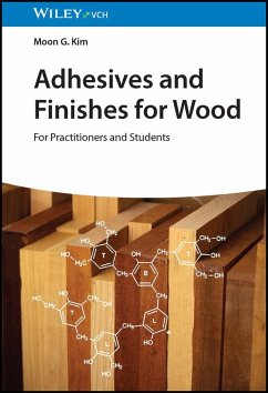 Adhesives and Finishes for Wood - Kim, Moon G.