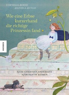 Wie eine Erbse kurzerhand die richtige Prinzessin fand - Boese, Cornelia