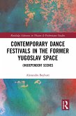 Contemporary Dance Festivals in the Former Yugoslav Space (eBook, PDF)