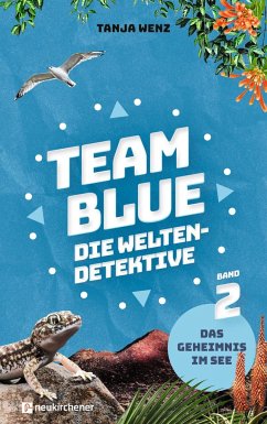 Team Blue - Die Weltendetektive 2 - Das Geheimnis im See - Wenz, Tanja