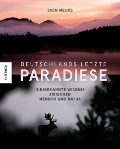 Deutschlands letzte Paradiese - Meurs, Sven