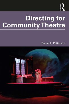 Directing for Community Theatre (eBook, ePUB) - Patterson, Daniel L.