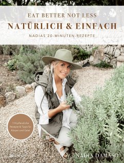 EAT BETTER NOT LESS - natürlich & einfach - Damaso, Nadia