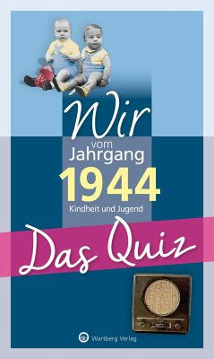 Wir vom Jahrgang 1944 - Das Quiz - Blecher, Helmut