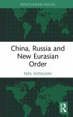 China, Russia and New Eurasian Order (eBook, ePUB)