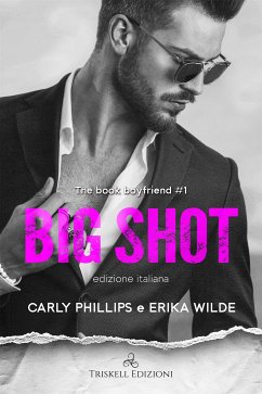 Big Shot (eBook, ePUB) - Phillips, Carly; Wilde, Erika