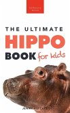 Hippos The Ultimate Hippo Book for Kids