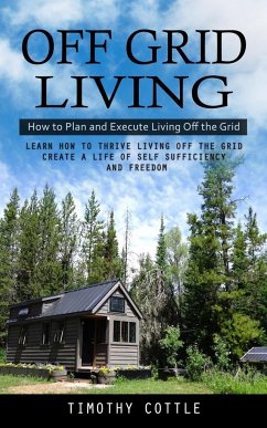 Off Grid Living - Cottle, Timothy