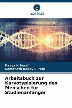 Arbeitsbuch zur Karyotypisierung des Menschen für Studienanfänger - Saraf, Kavya K;C Patil, Somanath Reddy