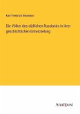 Die Völker des südlichen Russlands in ihrer geschichtlichen Entwickelung