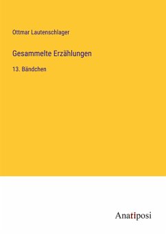 Gesammelte Erzählungen - Lautenschlager, Ottmar