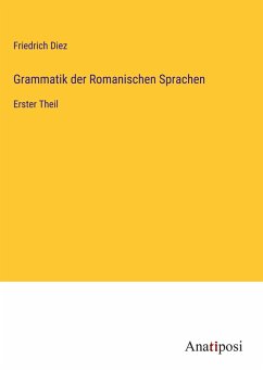 Grammatik der Romanischen Sprachen - Diez, Friedrich