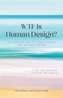 WTF Is Human Design? (eBook, ePUB) - Richter, Elli; Hall, Helen