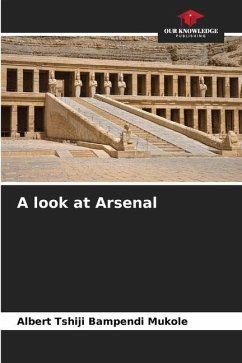 A look at Arsenal - Tshiji Bampendi Mukole, Albert