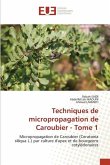Techniques de micropropagation de Caroubier - Tome 1