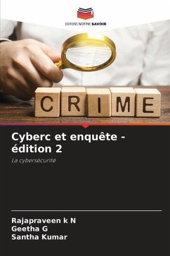 Cyberc et enquête - édition 2 - k N, Rajapraveen;G, Geetha;Kumar, Santha