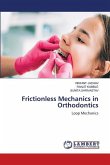Frictionless Mechanics in Orthodontics