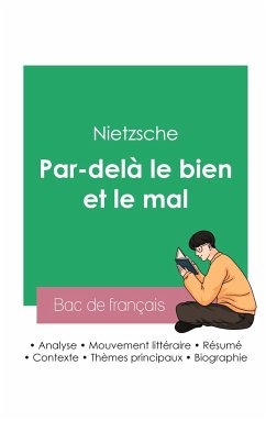 Réussir son Bac de philosophie 2023: Analyse de l'essai Par-delà le bien et le mal de Nietzsche - Nietzsche, Friedrich