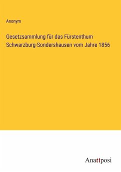 Cover Gesetzsammlung für das Fürstenthum Schwarzburg-Sondershausen vom Jahre 1856