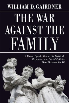 WAR AGAINST THE FAMILY - Gairdner, William D.