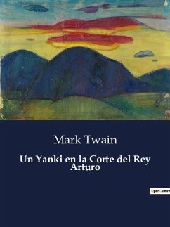 Un Yanki en la Corte del Rey Arturo - Twain, Mark