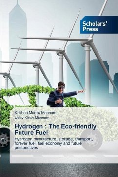 Hydrogen : The Eco-friendly Future Fuel - Mannam, Krishna Murthy;Mannam, Uday Kiran